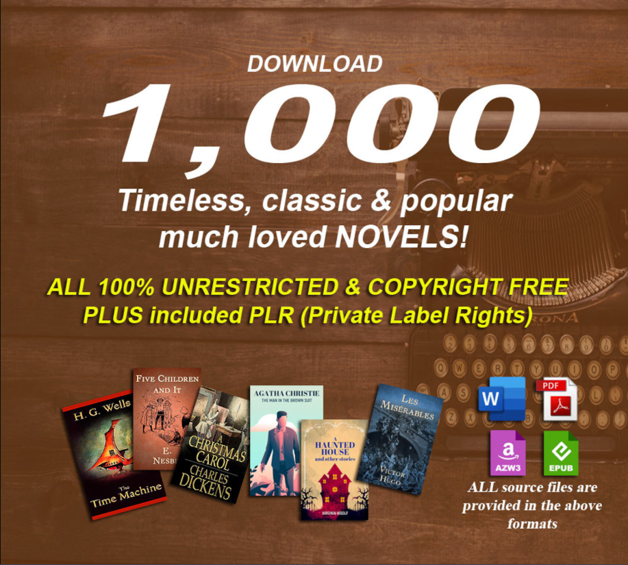 1000 timeless classic & famous novels in digital format with PLR 100% copyright free with PLR and MRR RightsR