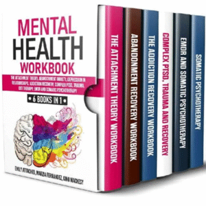 Mental Health Workbook 6 Books in 1 The Attachment Theory, Abandonment Anxiety with PLR and MRR RightsR